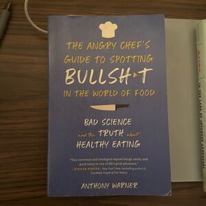 The Angry Chef’s Guide to Spotting Bullsh*t in the World of Food